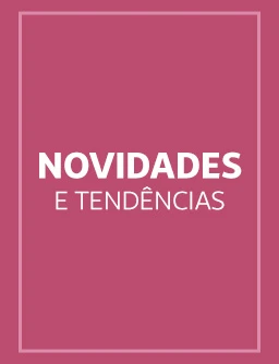 Novidades e tendências